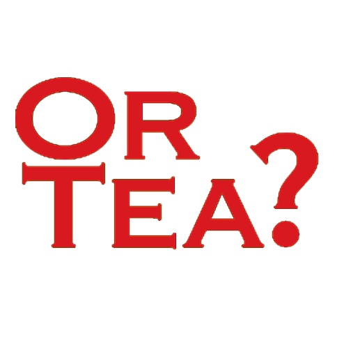 Or Tea?